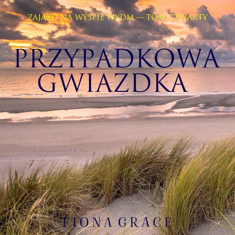 Produktbild: Przypadkowa Gwiazdka (Zajazd na Wyspie Wydm &mdash; Tom czwarty)