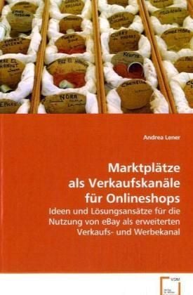 Produktbild: Lener Andrea: Marktpl&auml;tze als Verkaufskan&auml;le f&uuml;r Onlineshops