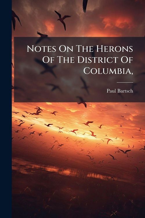 Produktbild: Notes On The Herons Of The District Of Columbia,
