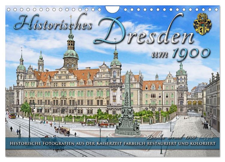 Produktbild: Historisches Dresden um 1900 - Fotos restauriert und koloriert (Wandkalender 2026 DIN A4 quer), CALVENDO Monatskalender