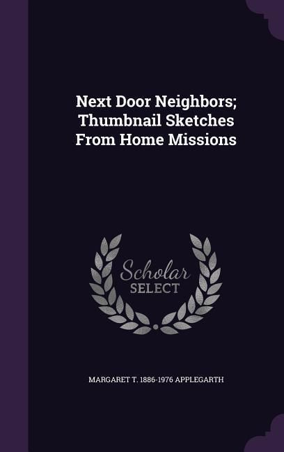 Produktbild: Next Door Neighbors; Thumbnail Sketches From Home Missions