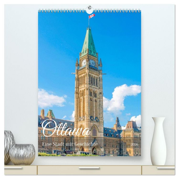 Produktbild: Ottawa - Eine Stadt mit Geschichte (hochwertiger Premium Wandkalender 2026 DIN A2 hoch), Kunstdruck in Hochglanz