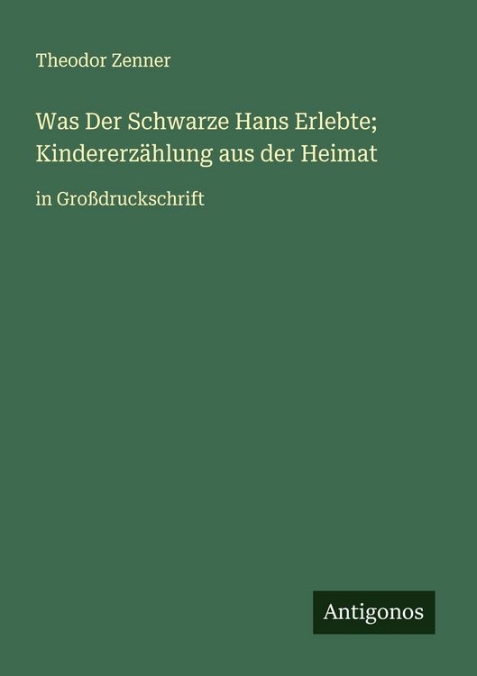 Produktbild: Was Der Schwarze Hans Erlebte; Kindererz&auml;hlung aus der Heimat