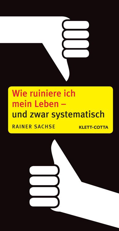 Produktbild: Wie ruiniere ich mein Leben - und zwar systematisch