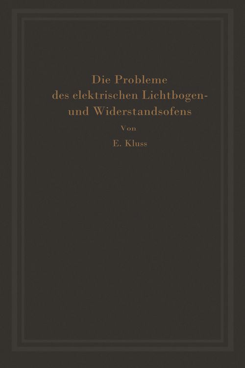 Produktbild: Einf&uuml;hrung in die Probleme des elektrischen Lichtbogen- und Widerstandsofens