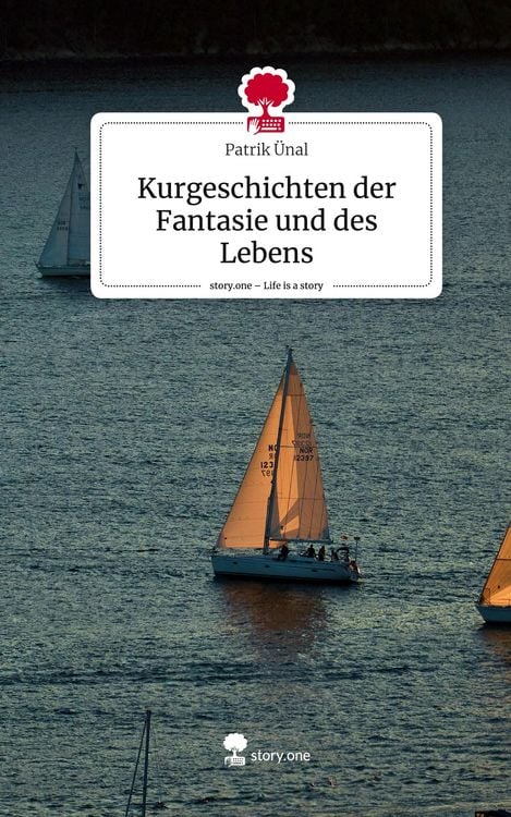 Produktbild: Kurgeschichten der Fantasie und des Lebens. Life is a Story - story.one