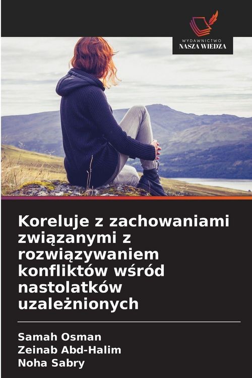 Produktbild: Koreluje z zachowaniami zwi&iquest;zanymi z rozwi&iquest;zywaniem konflikt&oacute;w w&iquest;r&oacute;d nastolatk&oacute;w uzale&iquest;nionych