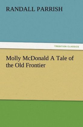 Produktbild: Molly McDonald A Tale of the Old Frontier