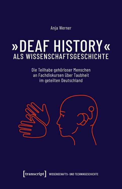 Produktbild: &raquo;Deaf History&laquo; als Wissenschaftsgeschichte