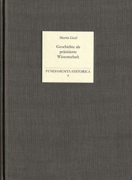 Produktbild: Geschichte als pr&auml;zisierte Wissenschaft