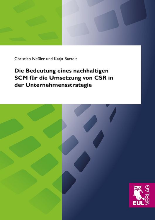 Produktbild: Die Bedeutung eines nachhaltigen SCM f&uuml;r die Umsetzung von CSR in der Unternehmensstrategie
