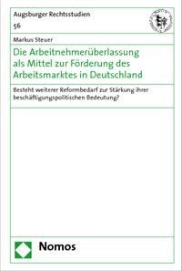 Produktbild: Die Arbeitnehmer&uuml;berlassung als Mittel zur F&ouml;rderung des Arbeitsmarktes in Deutschland