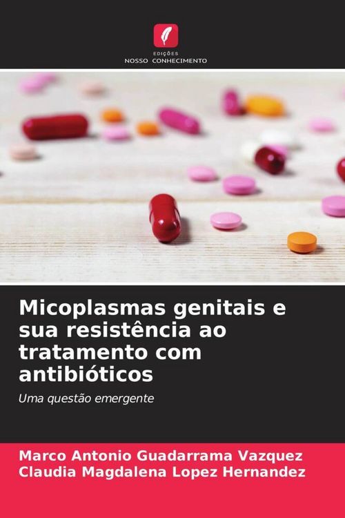 Produktbild: Micoplasmas genitais e sua resist&ecirc;ncia ao tratamento com antibi&oacute;ticos