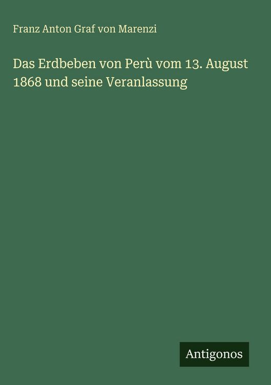 Produktbild: Das Erdbeben von Per&ugrave; vom 13. August 1868 und seine Veranlassung