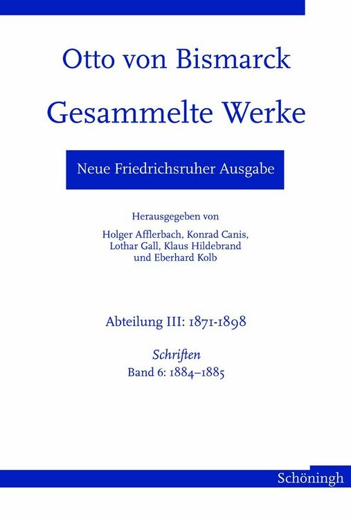 Produktbild: Neue Friedrichsruher Ausgabe. Otto von Bismarck Gesammelte Werke