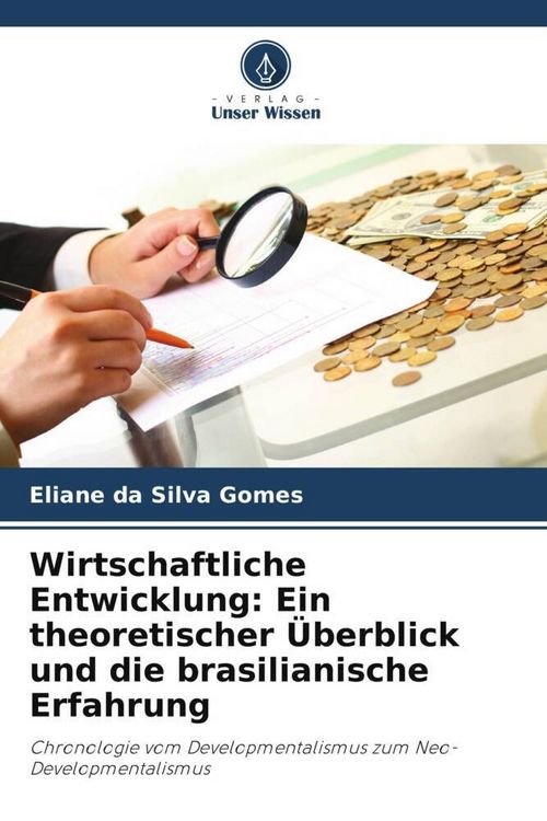 Produktbild: Wirtschaftliche Entwicklung: Ein theoretischer &Uuml;berblick und die brasilianische Erfahrung