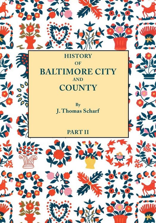 Produktbild: History of Baltimore City and County [Maryland] from the Earliest Period to the Present Day [1881]