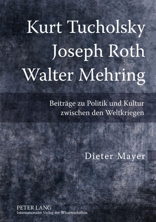 Produktbild: Kurt Tucholsky &ndash; Joseph Roth &ndash; Walter Mehring
