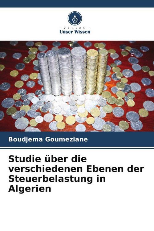Produktbild: Studie &uuml;ber die verschiedenen Ebenen der Steuerbelastung in Algerien