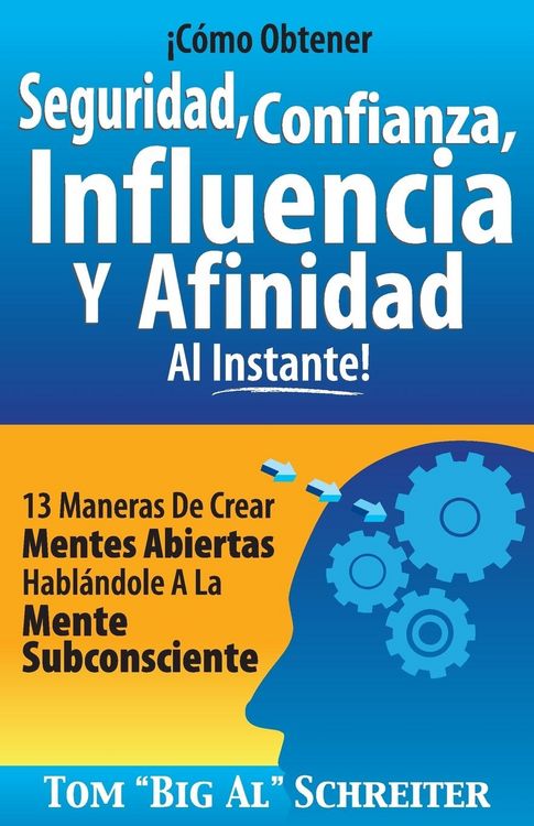 Produktbild: &iexcl;C&oacute;mo Obtener Seguridad, Confianza, Influencia Y Afinidad Al Instante!