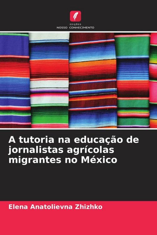 Produktbild: A tutoria na educa&ccedil;&atilde;o de jornalistas agr&iacute;colas migrantes no M&eacute;xico