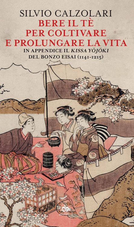 Produktbild: Bere il tè per coltivare e prolungare la vita. In appendice il 'Kissa Yojoki' del bonzo Eisai (1141-1215)