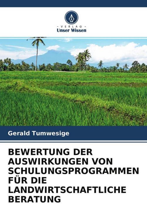 Produktbild: Bewertung der Auswirkungen von Schulungsprogrammen f&uuml;r die Landwirtschaftliche Beratung