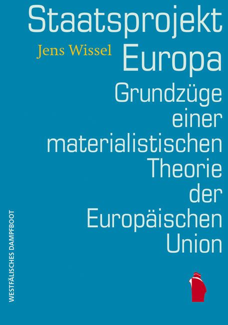 Produktbild: Staatsprojekt EUropa: Grundz&uuml;ge einer materialistischen Theorie der Europ&auml;ischen Union