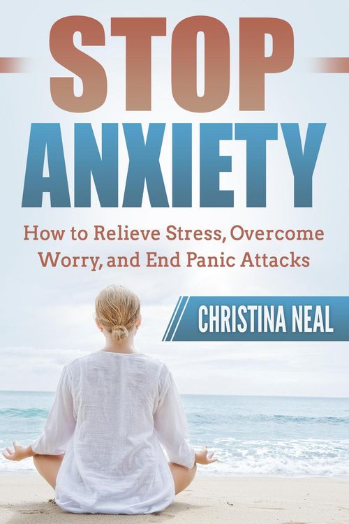 Produktbild: Stop Anxiety: How to Relieve Stress, Overcome Worry, and End Panic Attacks