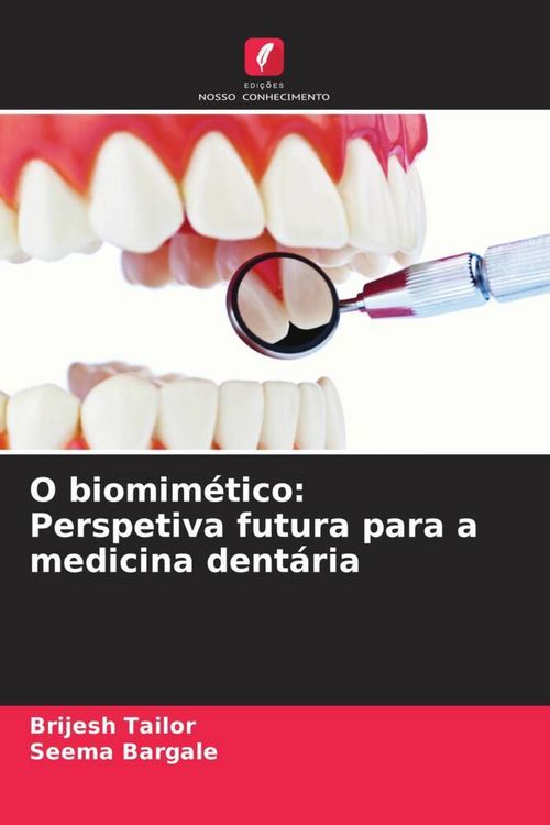 Produktbild: O biomim&eacute;tico: Perspetiva futura para a medicina dent&aacute;ria