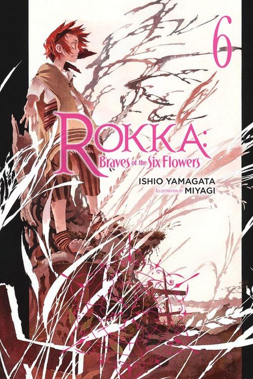Produktbild: Rokka: Braves of the Six Flowers, Vol. 6 (Light Novel)