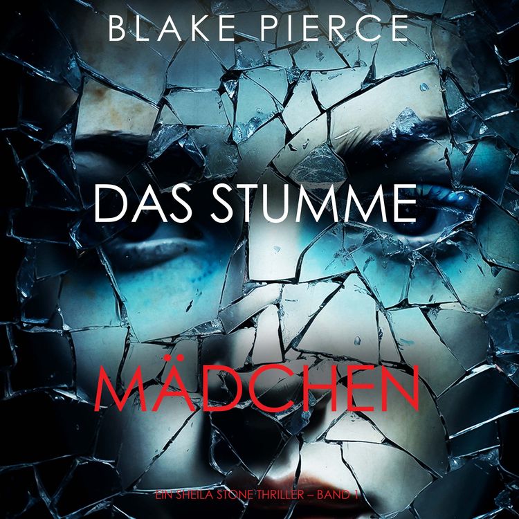 Produktbild: Das Stumme M&auml;dchen (Ein Sheila Stone Thriller &ndash; Band 1)