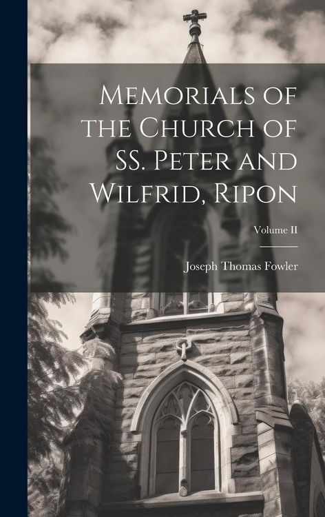 Produktbild: Memorials of the Church of SS. Peter and Wilfrid, Ripon; Volume II
