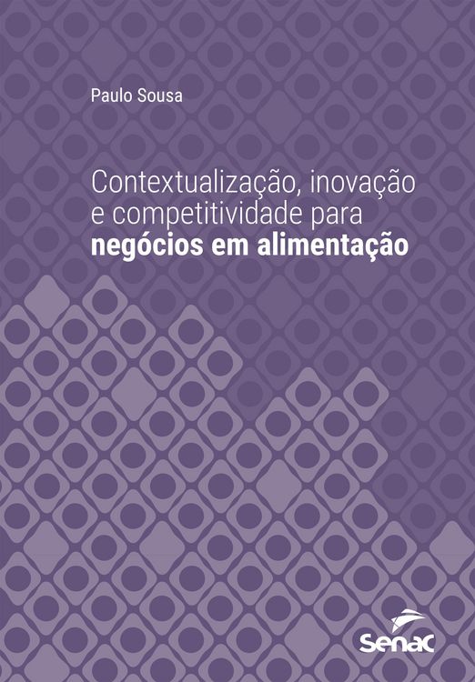 Produktbild: Contextualiza&ccedil;&atilde;o, inova&ccedil;&atilde;o e competitividade para neg&oacute;cios em alimenta&ccedil;&atilde;o