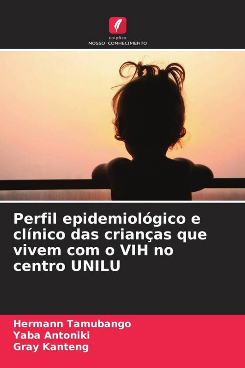 Produktbild: Perfil epidemiol&oacute;gico e cl&iacute;nico das crian&ccedil;as que vivem com o VIH no centro UNILU