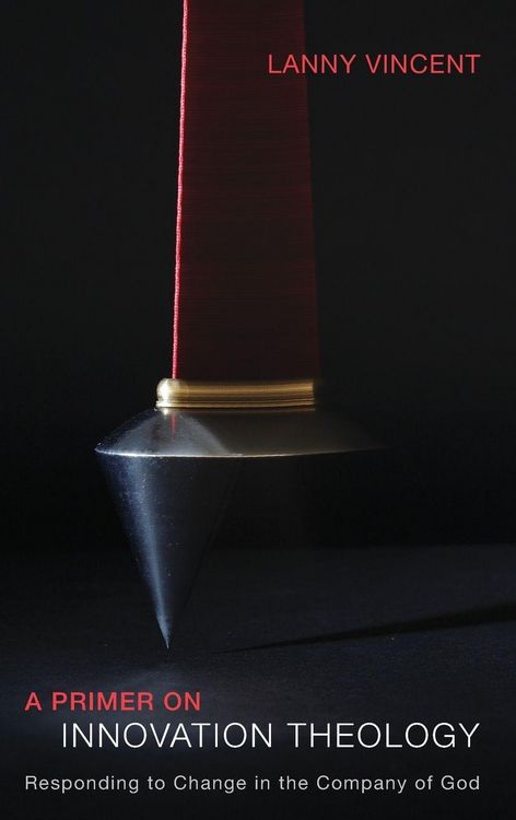 Produktbild: A Primer on Innovation Theology
