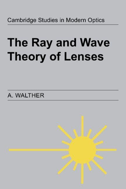 Produktbild: The Ray and Wave Theory of Lenses
