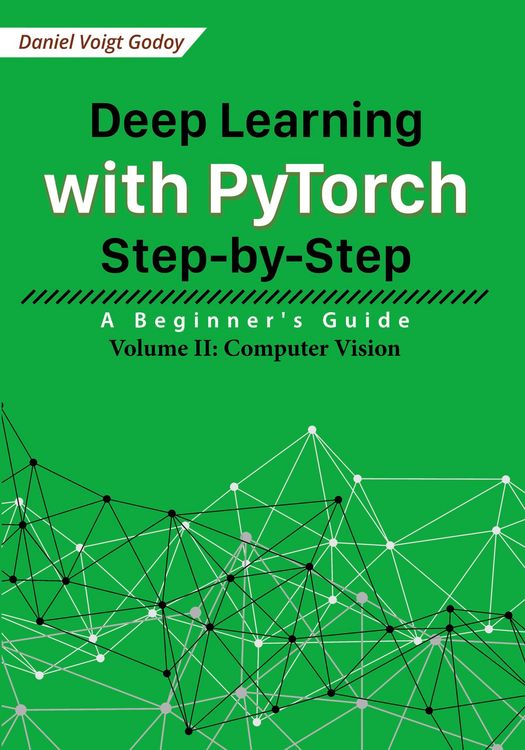 Produktbild: Deep Learning with PyTorch Step-by-Step: A Beginner's Guide - Volume II: Computer Vision