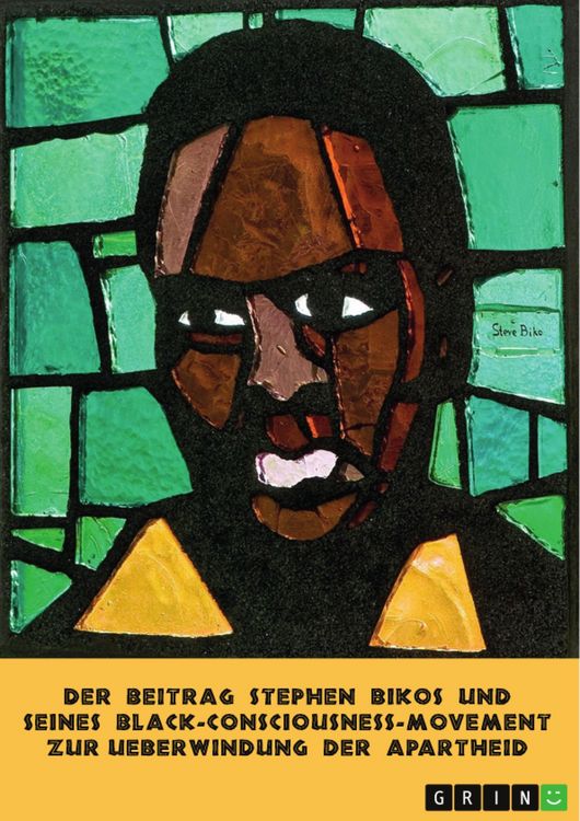 Produktbild: Der Beitrag Stephen Bikos und seines Black-Consciousness-Movement zur &Uuml;berwindung der Apartheid