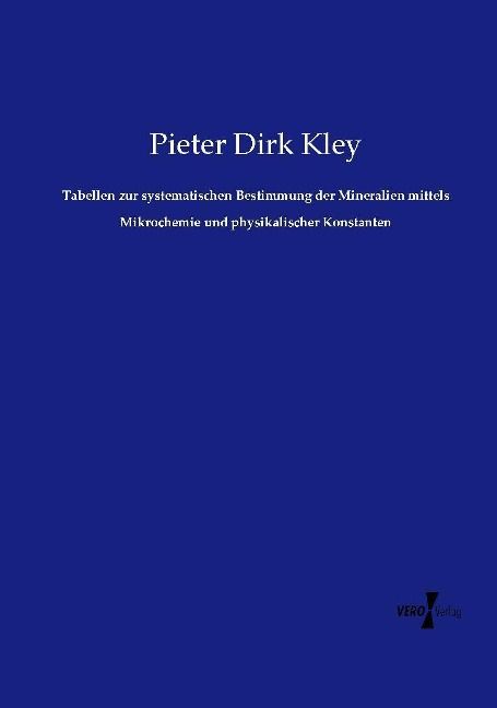 Produktbild: Tabellen zur systematischen Bestimmung der Mineralien mittels Mikrochemie und physikalischer Konstanten