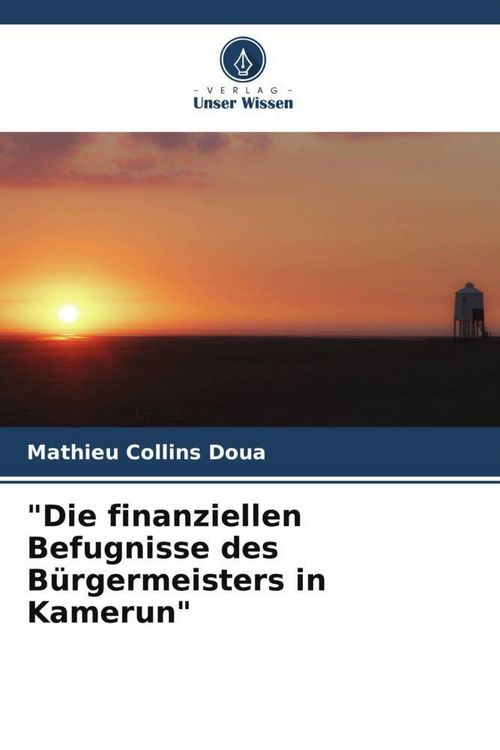 Produktbild: "Die finanziellen Befugnisse des B&uuml;rgermeisters in Kamerun"