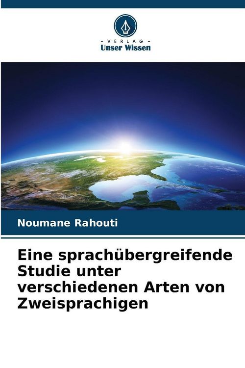 Produktbild: Eine sprach&uuml;bergreifende Studie unter verschiedenen Arten von Zweisprachigen