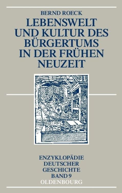 Bild vom Artikel Lebenswelt und Kultur des Bürgertums in der Frühen Neuzeit vom Autor Bernd Roeck
