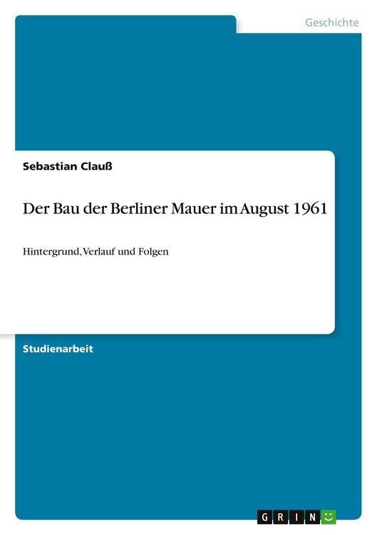 Produktbild: Der Bau der Berliner Mauer im August 1961