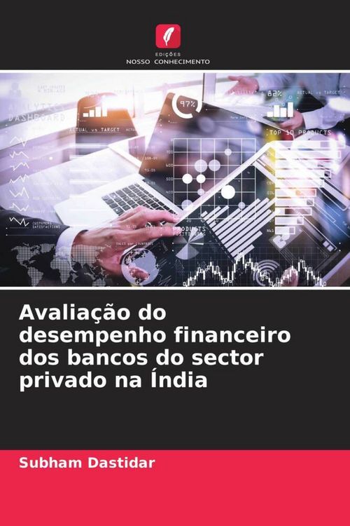 Produktbild: Avalia&ccedil;&atilde;o do desempenho financeiro dos bancos do sector privado na &Iacute;ndia
