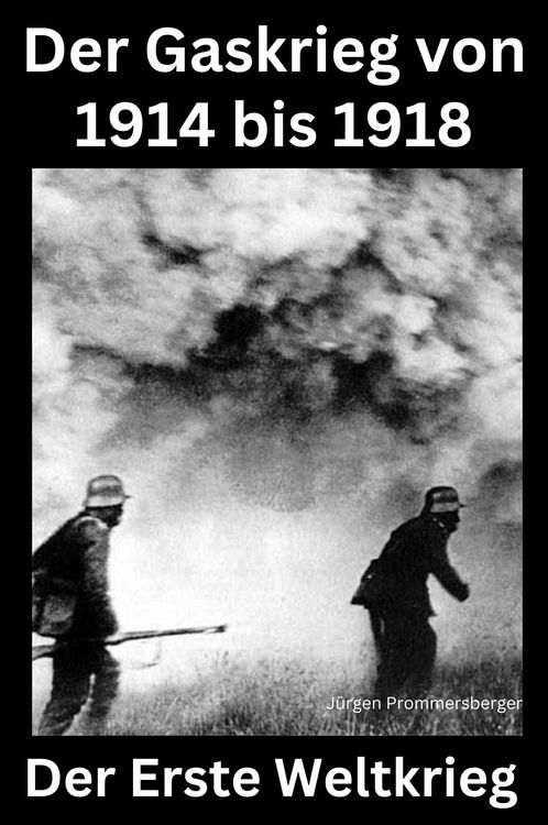 Produktbild: Der erste Weltkrieg - Der Gaskrieg von 1914 - 18