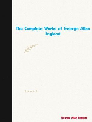 Produktbild: The Complete Works of George Allan England