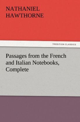 Produktbild: Passages from the French and Italian Notebooks, Complete