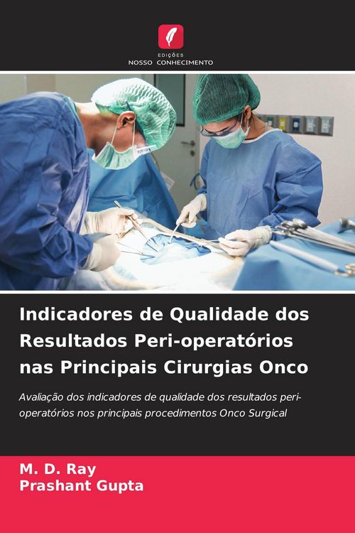 Produktbild: Indicadores de Qualidade dos Resultados Peri-operat&oacute;rios nas Principais Cirurgias Onco
