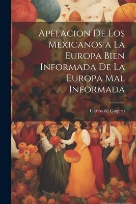 Produktbild: Apelacion de los Mexicanos a la Europa Bien Informada de la Europa Mal Informada